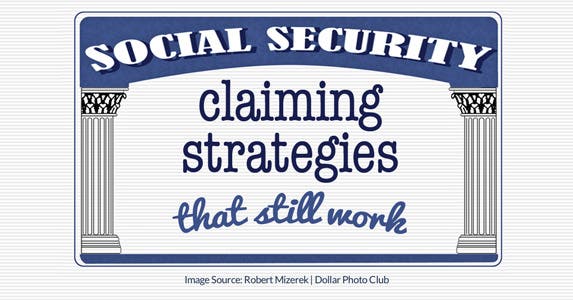Social Security claiming strategies that still work Social Security claiming strategies that still work