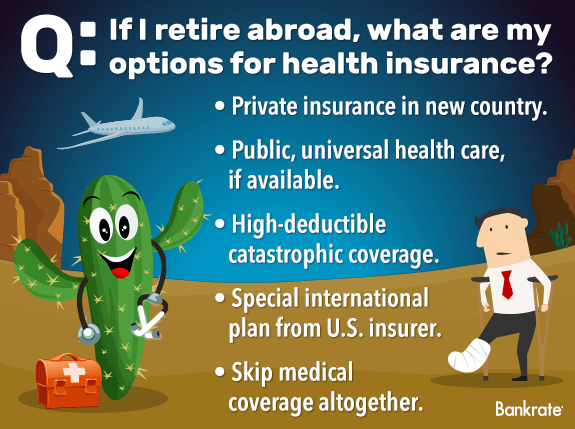If I retire abroad, what are my options for health insurance?